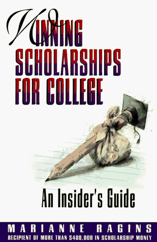 Stock image for Winning Scholarships for College: Insider's Guide for sale by Top Notch Books