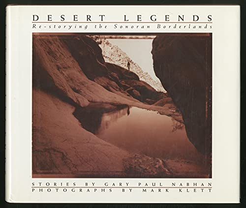 Imagen de archivo de Desert Legends: Re-Storying the Sonoran Borderlands a la venta por Half Price Books Inc.