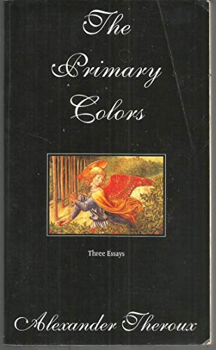 Beispielbild fr The Primary Colors: Three Essays zum Verkauf von ThriftBooks-Atlanta