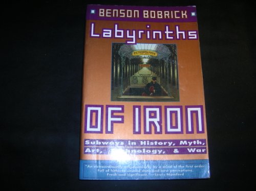 Stock image for Labyrinths of Iron : Subways in History, Myth, Art, Technology, and War for sale by Better World Books: West