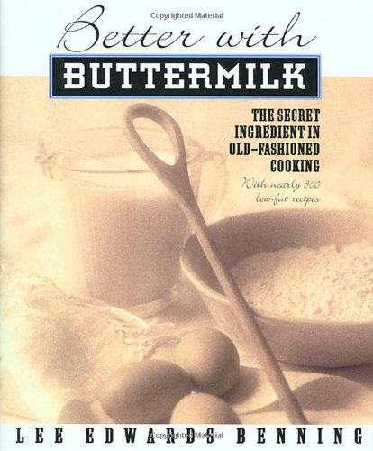 Beispielbild fr Better With Buttermilk: The Secret Ingredient in Old-Fashioned Cooking zum Verkauf von Wonder Book