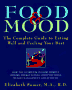 9780805031256: Food and Mood: The Complete Guide to Eating Well and Feeling Your Best