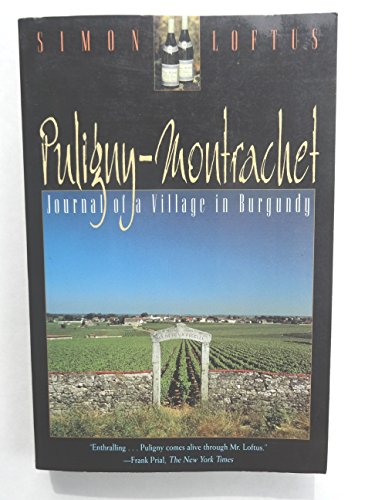 Beispielbild fr Puligny-Montrachet: Journal of a Village in Burgundy zum Verkauf von Salish Sea Book Company