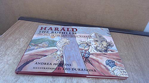 Beispielbild fr Harald the Ruthless: The Saga of the Last Viking Warrior zum Verkauf von Irish Booksellers