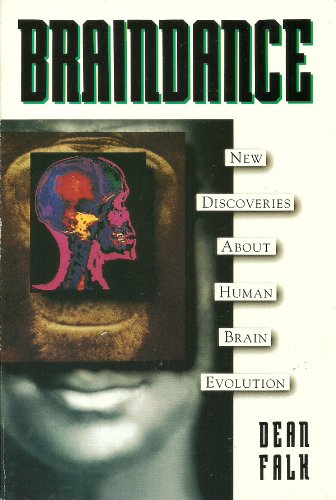 Beispielbild fr Braindance: New Discoveries About Human Brain Evolution zum Verkauf von Books Do Furnish A Room