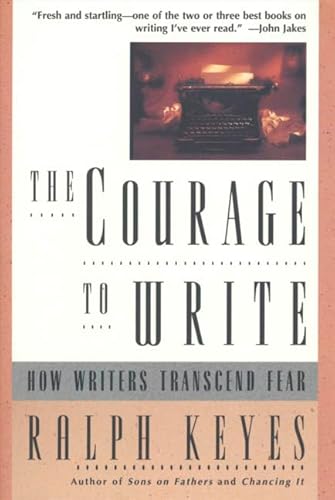 9780805031898: The Courage to Write: How Writers Transcend Fear