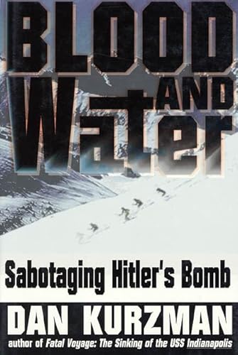 Imagen de archivo de Blood and Water: Sabotaging Hitler's Bomb a la venta por Wonder Book