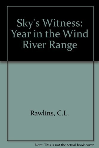 Imagen de archivo de Sky's Witness: A Year in the Wind River Range a la venta por ZBK Books