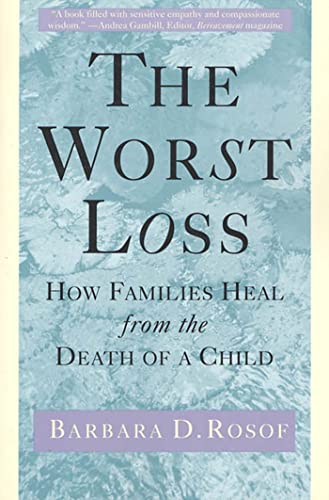 Beispielbild fr The Worst Loss: How Families Heal from the Death of a Child zum Verkauf von Wonder Book