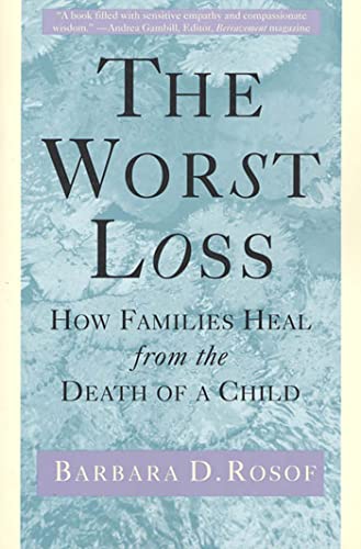Imagen de archivo de The Worst Loss: How Families Heal from the Death of a Child a la venta por SecondSale
