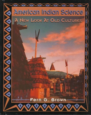 Imagen de archivo de American Indian Science: A New Look at Old Cultures a la venta por More Than Words