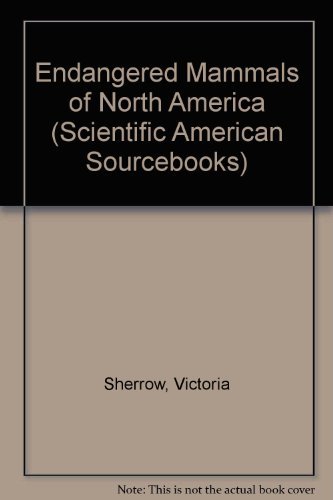 9780805032529: Endangered Mammals of North America (Scientific American Sourcebooks)
