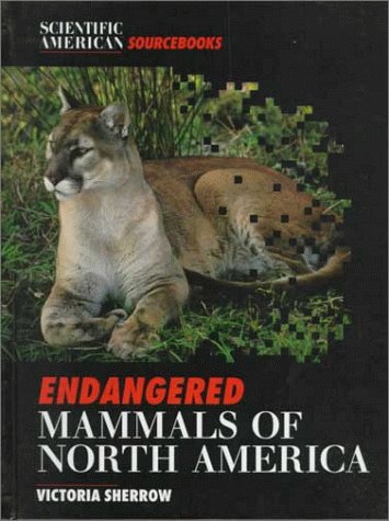 9780805032536: Endangered Mammals of North America (Scientific American Sourcebooks)