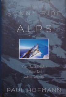 9780805032598: The Sunny Side of the Alps: Year-Round Delights in South Tyrol and the Dolomites