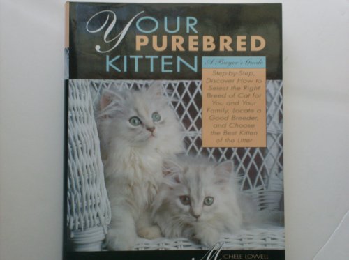 Stock image for Your Purebred Kitten: A Buyer's Guide for sale by Wonder Book
