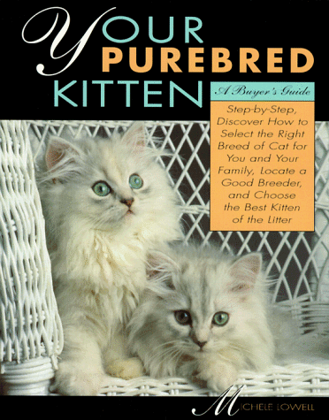 Stock image for Your Purebred Kitten: A Buyers Guide for sale by Dan A. Domike