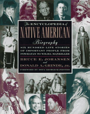 Stock image for The Encyclopedia of Native American Biography : Six Hundred Life Stories of Important People, from Powhatan to Wilma Mankiller for sale by Better World Books