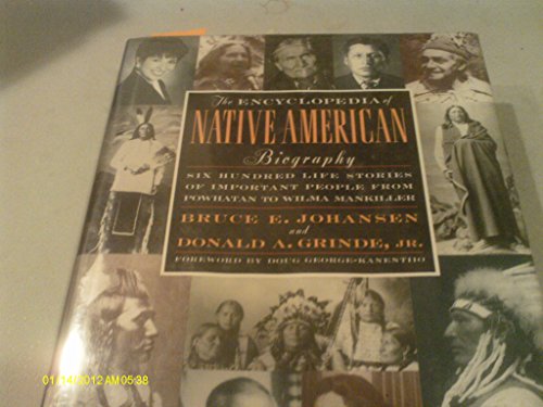 Stock image for The Encyclopedia of Native American Biography : Six Hundred Life Stories of Important People, from Powhatan to Wilma Mankiller for sale by Better World Books