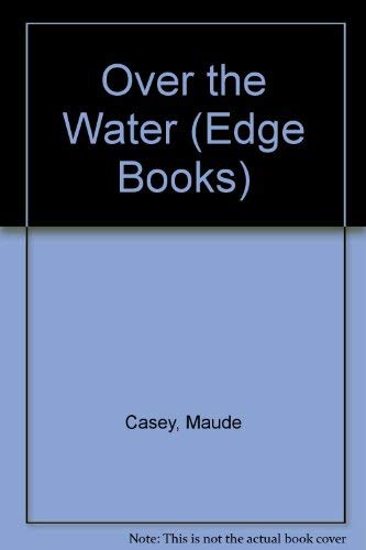 Imagen de archivo de Over the Water (Edge Books) a la venta por Hawking Books