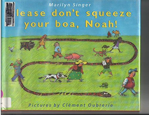 Stock image for Please Don't Squeeze Your Boa, Noah for sale by Better World Books