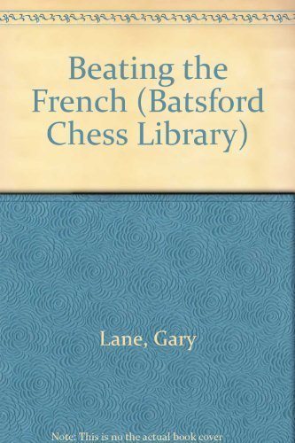 Beispielbild fr Beating the French (Batsford Chess Library) zum Verkauf von Wonder Book