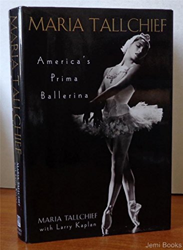 Imagen de archivo de Maria Tallchief : America's Prima Ballerina a la venta por Better World Books: West