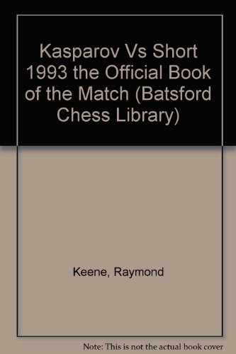 Beispielbild fr Kasparov Vs Short 1993 the Official Book of the Match (Batsford Chess Library) zum Verkauf von Books From California