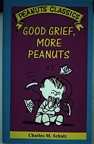 Stock image for Good Grief, More Peanuts (Peanuts Classics) for sale by HPB-Ruby