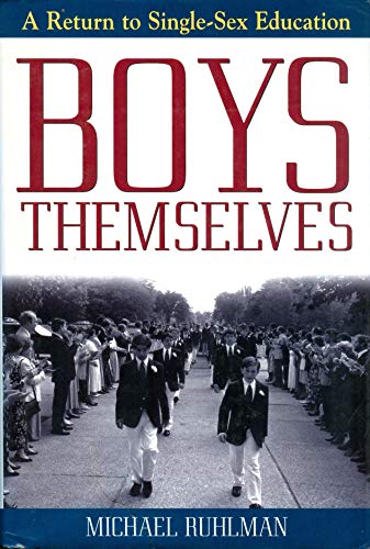 9780805033700: Boys Themselves: A Return to Single-Sex Education