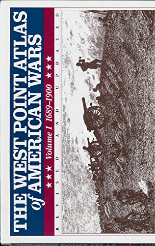 9780805033915: The West Point Atlas of American Wars: 1689-1900 Vol 1