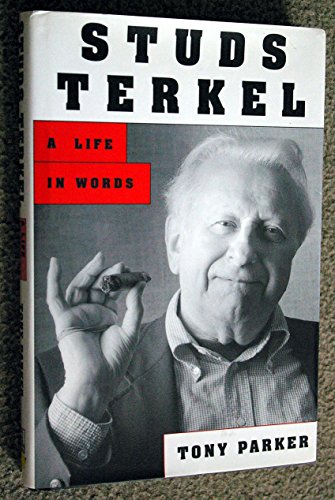 Beispielbild fr Studs Terkel: A Life in Words zum Verkauf von Wonder Book