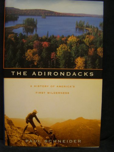 The Adirondacks : A History of America's First Wilderness