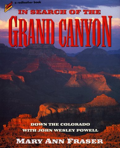 Beispielbild fr In Search of the Grand Canyon: Down the Colorado with John Wesley Powell (Redfeather Books) zum Verkauf von Wonder Book