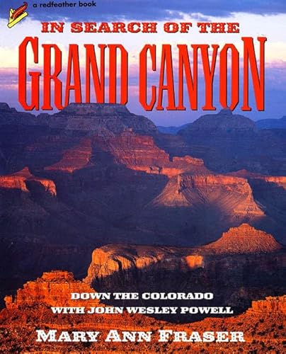 Stock image for In Search of the Grand Canyon: Down the Colorado with John Wesley Powell (Redfeather Books) for sale by Wonder Book