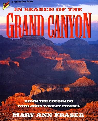 9780805034950: In Search of the Grand Canyon: Down the Colorado with John Wesley Powell (Redfeather Books)