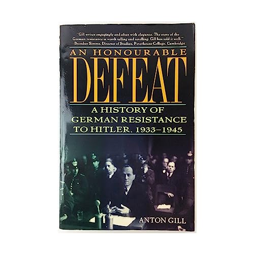 Imagen de archivo de An Honourable Defeat: A History of German Resistance to Hitler, 1933-1945 a la venta por HPB-Ruby