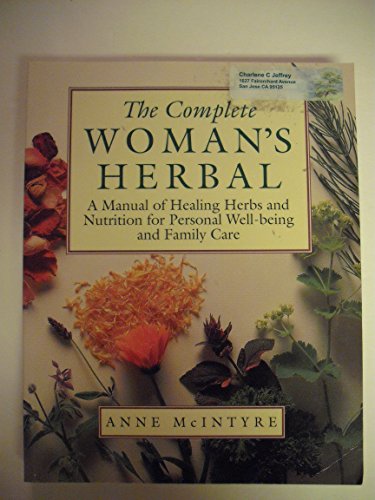 Stock image for The Complete Womans Herbal: A Manual of Healing Herbs and Nutrition for Personal Well-Being and Family Care (Henry Holt Reference Book) for sale by Goodwill Books