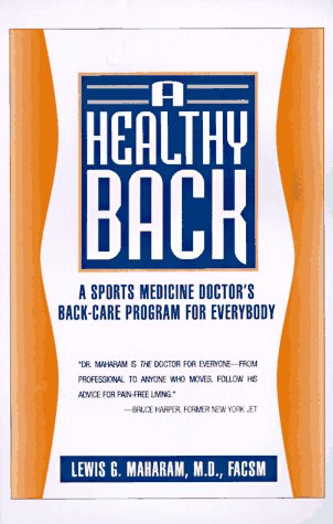 Beispielbild fr A Healthy Back: A Sports Medicine Doctor's Back-Care Program for Everybody zum Verkauf von Robinson Street Books, IOBA