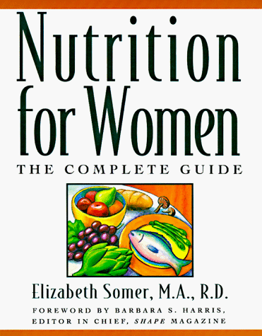 Beispielbild fr Nutrition for Women: The Complete Guide (Henry Holt Reference Book) zum Verkauf von Wonder Book