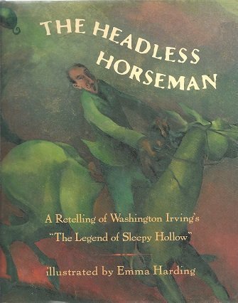 Stock image for The Headless Horseman: A Retelling of Washington Irving's "the Legend of Sleepy Hollow" for sale by ZBK Books