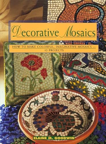 Beispielbild fr Decorative Mosaics: How To Make Colorful, Imaginative Mosaics-12 Projects (Contemporary Crafts) zum Verkauf von SecondSale