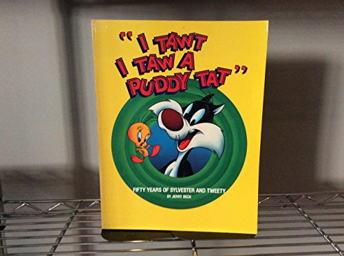 9780805035902: I Tawt I Taw a Puddy Tat: Fifty Years of Sylvester and Tweety