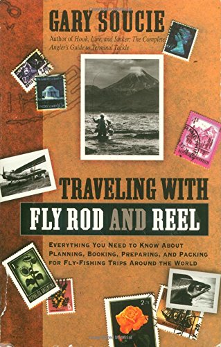Beispielbild fr TRAVELING WITH FLY ROD AND REEL. By Gary Soucie. zum Verkauf von Coch-y-Bonddu Books Ltd