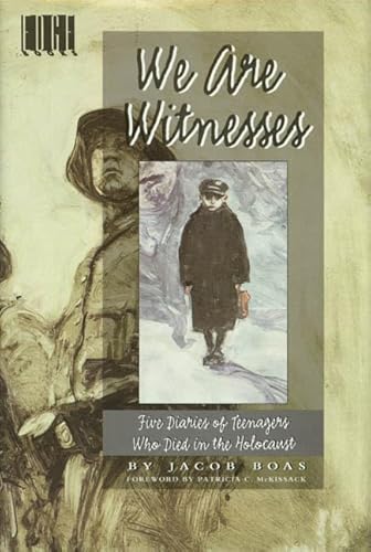 We Are Witnesses: Five Diaries Of Teenagers Who Died In The Holocaust (Edge Books) (9780805037029) by Boas, Jacob