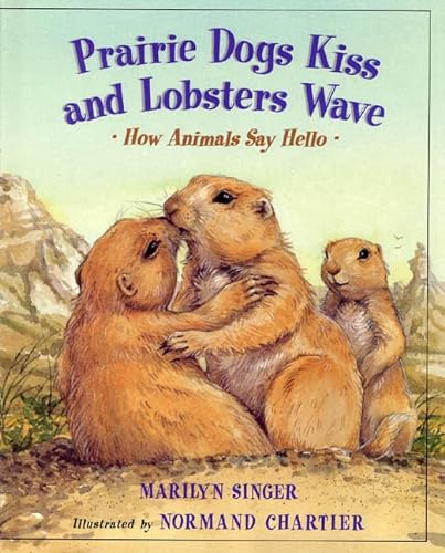 9780805037036: Prairie Dog's Kiss and Lobsters Wave: How Animals Say Hello
