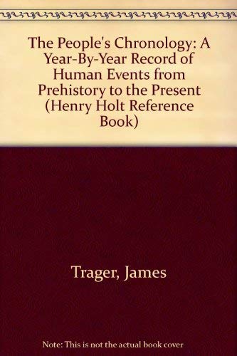 9780805037319: The People's Chronology: A Year-By-Year Record of Human Events from Prehistory to the Present