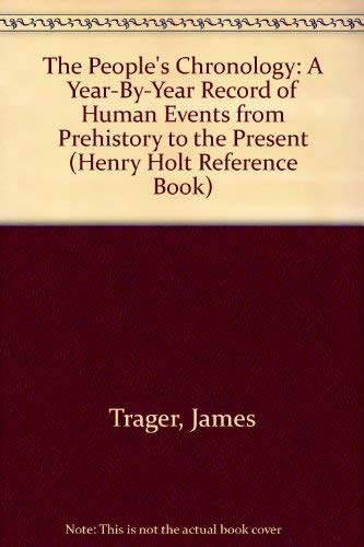 9780805037319: The People's Chronology: A Year-By-Year Record of Human Events from Prehistory to the Present (Henry Holt Reference Book)