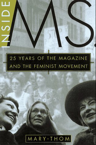 Stock image for Inside Ms. : 25 Years of the Magazine and the Feminist Movement for sale by Better World Books