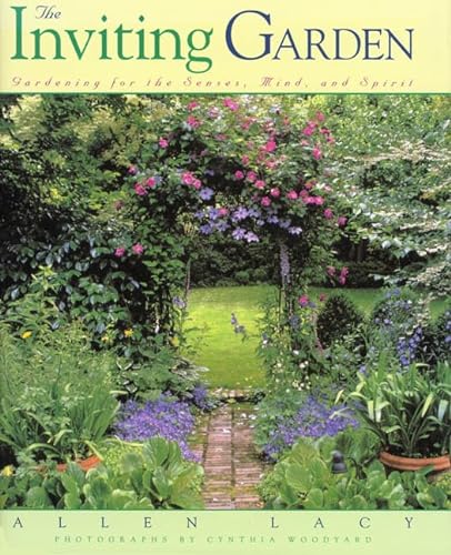 Imagen de archivo de The Inviting Garden : Gardening for the Senses, Mind, and Spirit a la venta por SecondSale