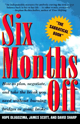 Stock image for SIX MONTHS OFF: How To Plan, Negotiate, & Take The Break You Need Without Burning Bridges Or Going Broke for sale by Reliant Bookstore